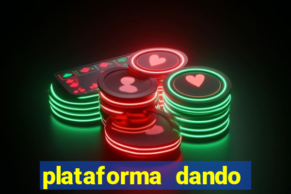 plataforma dando dinheiro no cadastro